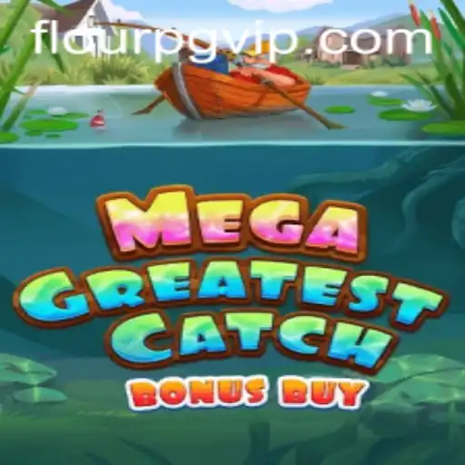 Descubra o Fascinante Mundo de MegaGreatestCatchBonusBuy em FlourPG.com